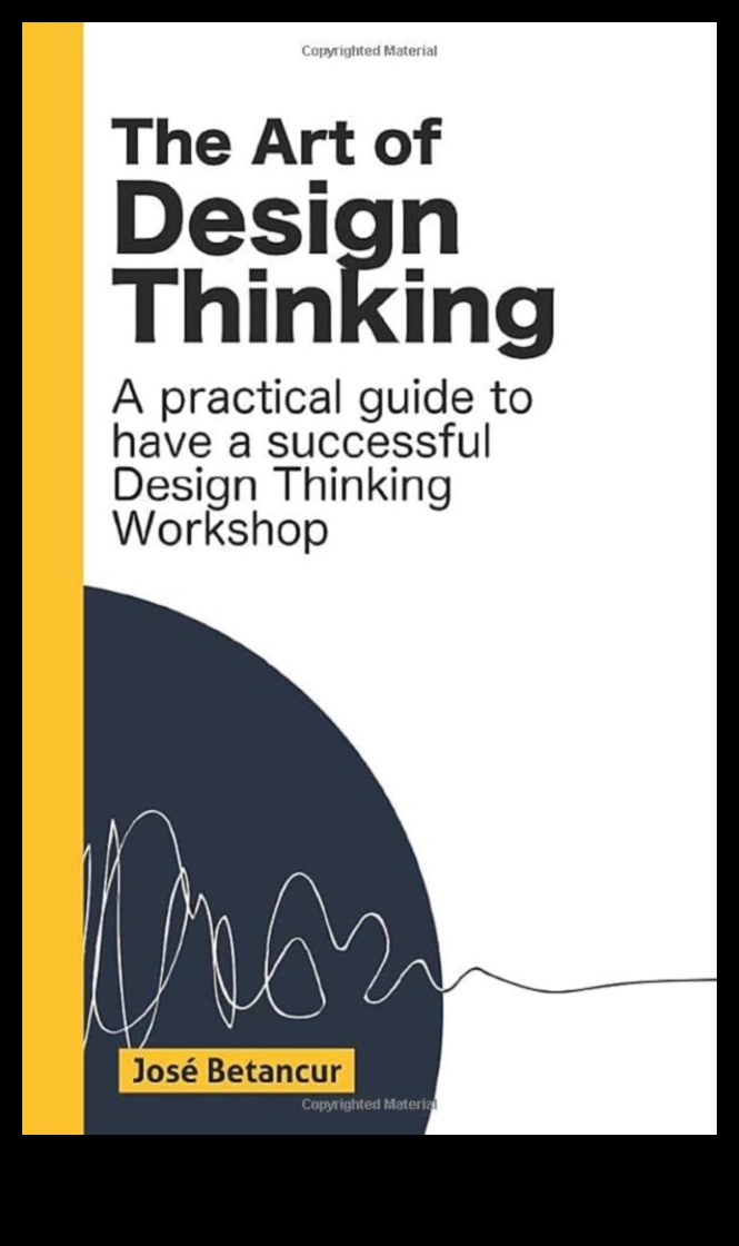Artistry in Design: Mastering the Craft of Design Thinking