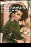 Glamourous Heritage Μια διαχρονική εμφάνιση για vintage ρούχα που ορίζουν την κομψότητα