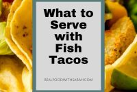 25 Side Dishes to Serve with Fish Tacos (Quick & Flavorful)