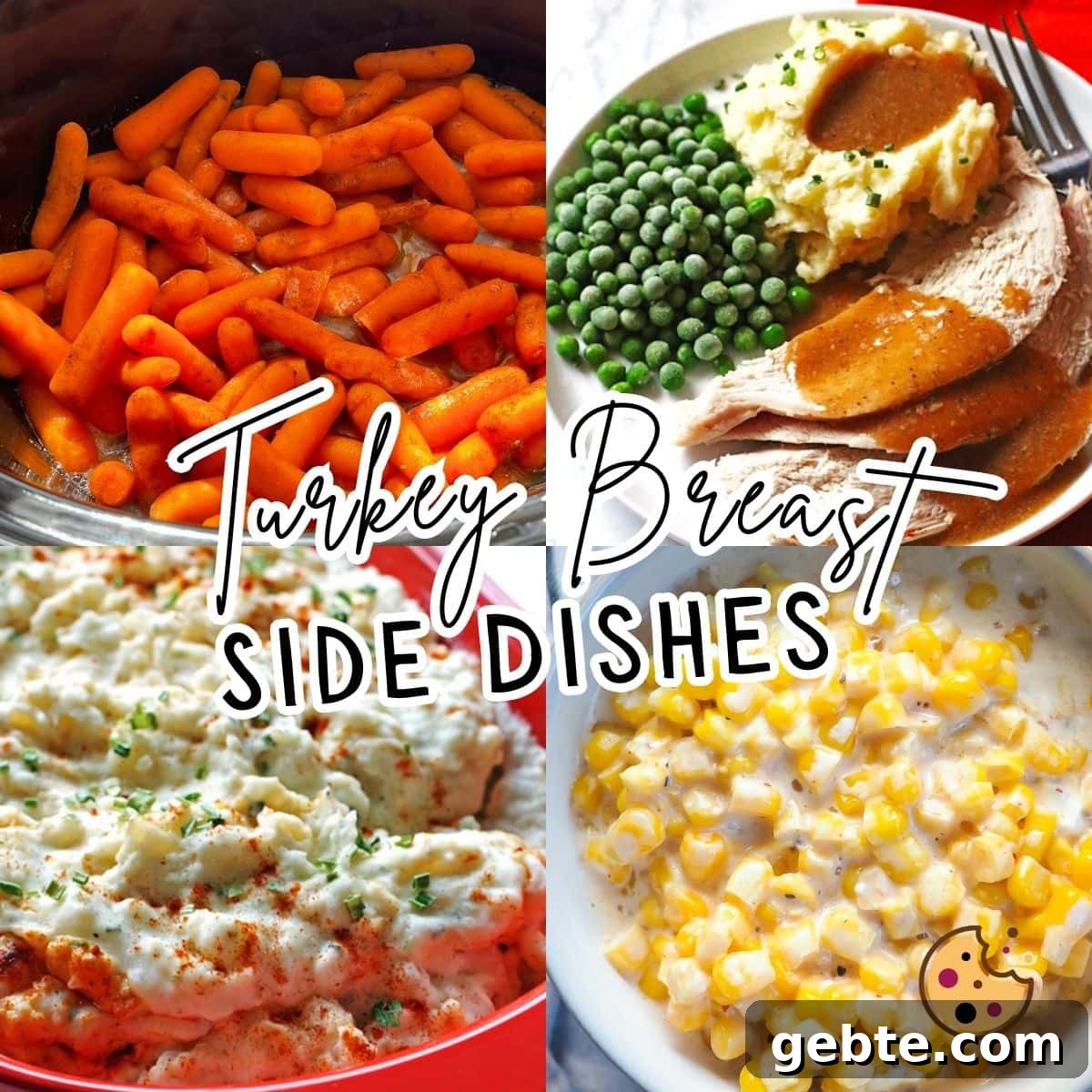 A collage of images showing sides for turkey breast - creamed corn, glazed carrots, and mashed potatoes.