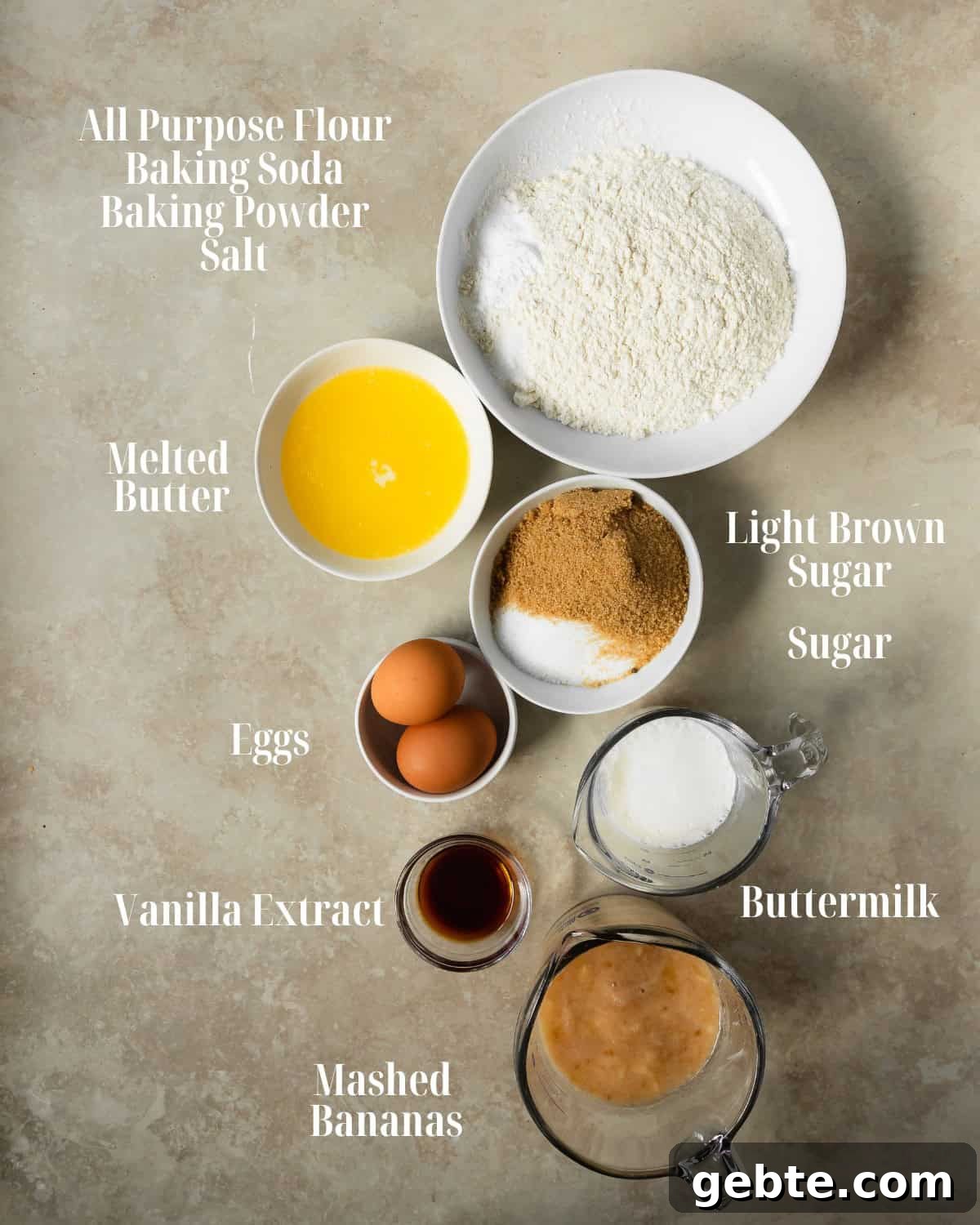 Moist Banana Buttermilk Muffins Recipe 3 Dry Ingredients: Gather all purpose flour, baking powder, baking soda and salt. Wet Ingredients: Gather bananas, butter, sugar, light brown sugar, eggs, vanilla extract and buttermilk.