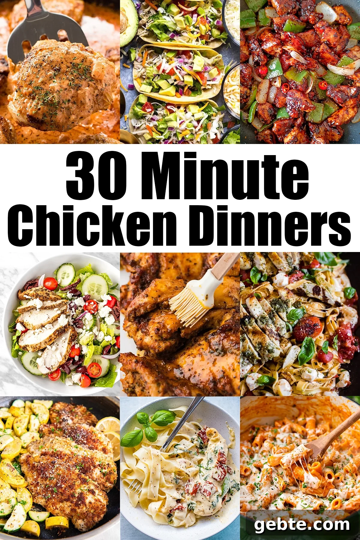 A photo collage showing nine different chicken dinners you can make in under 30 minutes - baked chicken thighs, chicken tacos, Chinese chicken, salad, pasta, and grilled chicken. Bold text in the middle reads '30 minute chicken dinners'